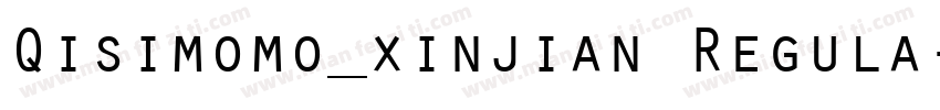 Qisimomo_xinjian Regula字体转换